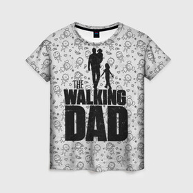 Женская футболка 3D с принтом Walking Dad в Екатеринбурге, 100% полиэфир ( синтетическое хлопкоподобное полотно) | прямой крой, круглый вырез горловины, длина до линии бедер | Тематика изображения на принте: carl | dad | rick | walking dead | zombie | дети | дочь | зомби | отец | папа | сын | ходячие мертвецы
