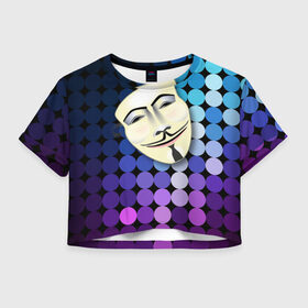 Женская футболка 3D укороченная с принтом Анонимус в Екатеринбурге, 100% полиэстер | круглая горловина, длина футболки до линии талии, рукава с отворотами | anonymous | www | интернет | маска | свобода | хакер