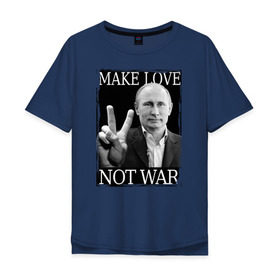 Мужская футболка хлопок Oversize с принтом Make love not war в Екатеринбурге, 100% хлопок | свободный крой, круглый ворот, “спинка” длиннее передней части | Тематика изображения на принте: 
