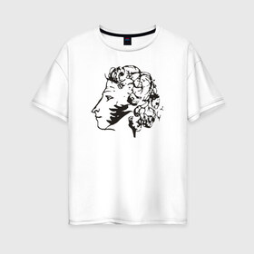 Женская футболка хлопок Oversize с принтом Пушкин в Екатеринбурге, 100% хлопок | свободный крой, круглый ворот, спущенный рукав, длина до линии бедер
 | автопортрет | литература | поэт | пушкин | сказка | словесность | стихи