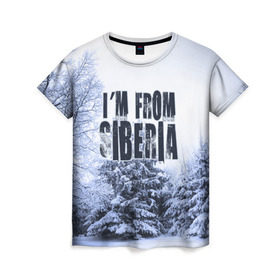 Женская футболка 3D с принтом Я из Сибири в Екатеринбурге, 100% полиэфир ( синтетическое хлопкоподобное полотно) | прямой крой, круглый вырез горловины, длина до линии бедер | siberia | зима | россия | сибирь | снег | холод