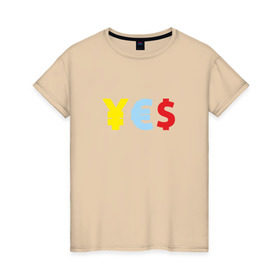 Женская футболка хлопок с принтом YES! йена, доллар, евро в Екатеринбурге, 100% хлопок | прямой крой, круглый вырез горловины, длина до линии бедер, слегка спущенное плечо | америка | бакс | валюта | доллар | евро | европа | сша | штаты | япония