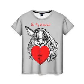 Женская футболка 3D с принтом Be my Valentine в Екатеринбурге, 100% полиэфир ( синтетическое хлопкоподобное полотно) | прямой крой, круглый вырез горловины, длина до линии бедер | 14 | animal | be my valentine | february | heart | holiday | i need you | love | rabbit | valentines day | будь моей валентинкой | день святого валентина | животное | заяц | кролик | любовь | праздник | сердце | ты мне нужен | февраль