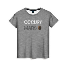 Женская футболка 3D с принтом Захвати Марс в Екатеринбурге, 100% полиэфир ( синтетическое хлопкоподобное полотно) | прямой крой, круглый вырез горловины, длина до линии бедер | Тематика изображения на принте: mars | space x | илон маск | марс | планеты | спэйс икс