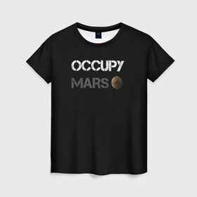 Женская футболка 3D с принтом Захвати Марс в Екатеринбурге, 100% полиэфир ( синтетическое хлопкоподобное полотно) | прямой крой, круглый вырез горловины, длина до линии бедер | Тематика изображения на принте: mars | space x | илон маск | марс | планеты | спэйс икс