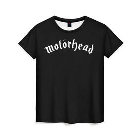Женская футболка 3D с принтом Motorhead в Екатеринбурге, 100% полиэфир ( синтетическое хлопкоподобное полотно) | прямой крой, круглый вырез горловины, длина до линии бедер | motorhead | моторхэд