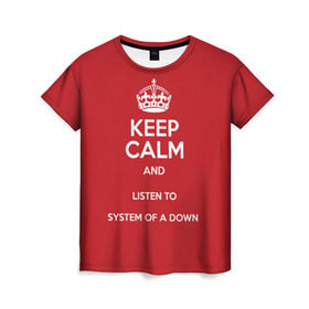 Женская футболка 3D с принтом Keep Calm SOAD в Екатеринбурге, 100% полиэфир ( синтетическое хлопкоподобное полотно) | прямой крой, круглый вырез горловины, длина до линии бедер | soad | system of a down