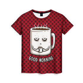 Женская футболка 3D с принтом Good Morning в Екатеринбурге, 100% полиэфир ( синтетическое хлопкоподобное полотно) | прямой крой, круглый вырез горловины, длина до линии бедер | coffee | кофе | кружка | утро | чашка