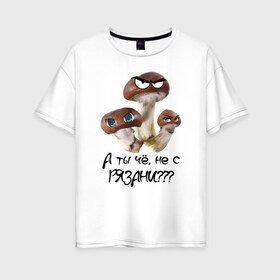 Женская футболка хлопок Oversize с принтом Грибы с Рязани в Екатеринбурге, 100% хлопок | свободный крой, круглый ворот, спущенный рукав, длина до линии бедер
 | anime | rzn | аниме | глаза | гриб | грибы | грибы с глазами | рзн | рязань
