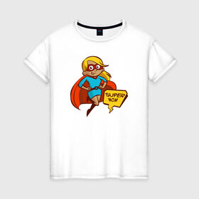 Женская футболка хлопок с принтом Super Mom в Екатеринбурге, 100% хлопок | прямой крой, круглый вырез горловины, длина до линии бедер, слегка спущенное плечо | 8 марта | мама | супермама