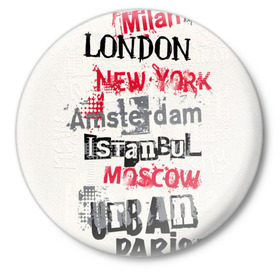 Значок с принтом Текстовой арт в Екатеринбурге,  металл | круглая форма, металлическая застежка в виде булавки | Тематика изображения на принте: amsterdam | istanbul | london | moscow | new york | paris | urban | амстердам | лондон | москва | нью йорк | париж | стамбул