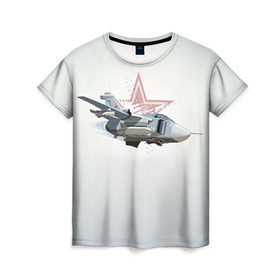 Женская футболка 3D с принтом Су-24 в Екатеринбурге, 100% полиэфир ( синтетическое хлопкоподобное полотно) | прямой крой, круглый вырез горловины, длина до линии бедер | авиация