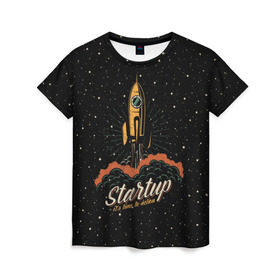 Женская футболка 3D с принтом Startup Space в Екатеринбурге, 100% полиэфир ( синтетическое хлопкоподобное полотно) | прямой крой, круглый вырез горловины, длина до линии бедер | cosmos | galaxy | planet | rocket | space | star | взлет | галактика | звезды | корабль | космос | планета | ракета