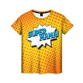 Женская футболка 3D с принтом Супермама в Екатеринбурге, 100% полиэфир ( синтетическое хлопкоподобное полотно) | прямой крой, круглый вырез горловины, длина до линии бедер | мама