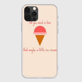 Чехол для iPhone 12 Pro Max с принтом All you need is love в Екатеринбурге, Силикон |  | food | ice cream | love | вкусно | еда | мороженое