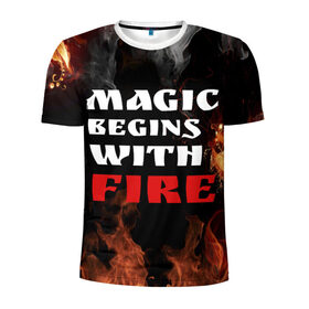Мужская футболка 3D спортивная с принтом Волшебство начинается с огня в Екатеринбурге, 100% полиэстер с улучшенными характеристиками | приталенный силуэт, круглая горловина, широкие плечи, сужается к линии бедра | fire | magic | magic begins with fire | алфавит | английский | большие | буквы | волшебство | горит | клевая | надпись | начинается | огонь | пожар | прикольная | с огня | слово | цитата