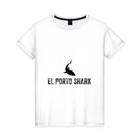 Женская футболка хлопок с принтом El Porto Shark (в порту акулы) в Екатеринбурге, 100% хлопок | прямой крой, круглый вырез горловины, длина до линии бедер, слегка спущенное плечо | акула | глубина | жабры | злость | зубы | клыки | море | надпись на испанском языке | океан | опасность | плавник | подводный мир | рыба | ужас | хищник | челюсти | челюсть