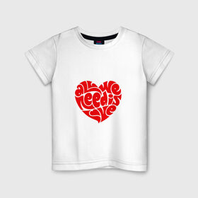 Детская футболка хлопок с принтом Все что нам нужно это любовь в Екатеринбурге, 100% хлопок | круглый вырез горловины, полуприлегающий силуэт, длина до линии бедер | 