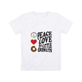 Детская футболка хлопок с принтом Мир, любовь и маленький пончик в Екатеринбурге, 100% хлопок | круглый вырез горловины, полуприлегающий силуэт, длина до линии бедер | 