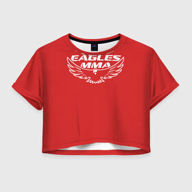 Женская футболка 3D укороченная с принтом Eagles mma в Екатеринбурге, 100% полиэстер | круглая горловина, длина футболки до линии талии, рукава с отворотами | maa | ufc | бои | бойцы | дагестан | единоборства | мма | орел | хабиб нурмагомедов