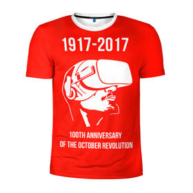 Мужская футболка 3D спортивная с принтом 100 лет революции в Екатеринбурге, 100% полиэстер с улучшенными характеристиками | приталенный силуэт, круглая горловина, широкие плечи, сужается к линии бедра | Тематика изображения на принте: 100 лет революции | vr | великая октябрьская революция | ленин | юбилей