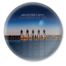 Значок с принтом In A World Like This в Екатеринбурге,  металл | круглая форма, металлическая застежка в виде булавки | backstreet boys | bsb