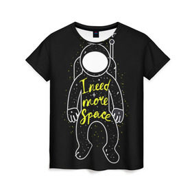 Женская футболка 3D с принтом More space в Екатеринбурге, 100% полиэфир ( синтетическое хлопкоподобное полотно) | прямой крой, круглый вырез горловины, длина до линии бедер | день космонавтики | звезда | звезды | космонавт | космонавты | космос | планета | планеты | ракета | ракеты
