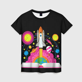 Женская футболка 3D с принтом Космос в Екатеринбурге, 100% полиэфир ( синтетическое хлопкоподобное полотно) | прямой крой, круглый вырез горловины, длина до линии бедер | Тематика изображения на принте: звезды | космос | планета | ракета