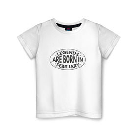 Детская футболка хлопок с принтом Легенды рождаются в Феврале в Екатеринбурге, 100% хлопок | круглый вырез горловины, полуприлегающий силуэт, длина до линии бедер | legend february