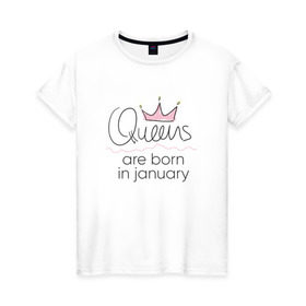 Женская футболка хлопок с принтом Королевы рождаются в январе в Екатеринбурге, 100% хлопок | прямой крой, круглый вырез горловины, длина до линии бедер, слегка спущенное плечо | queen january
