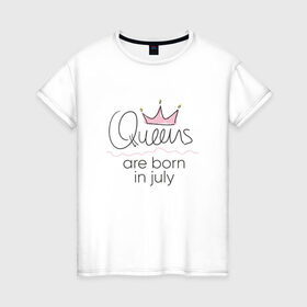 Женская футболка хлопок с принтом Королевы рождаются в июле в Екатеринбурге, 100% хлопок | прямой крой, круглый вырез горловины, длина до линии бедер, слегка спущенное плечо | queen july