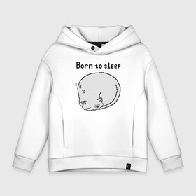 Детское худи Oversize хлопок с принтом Born to sleep в Екатеринбурге, френч-терри — 70% хлопок, 30% полиэстер. Мягкий теплый начес внутри —100% хлопок | боковые карманы, эластичные манжеты и нижняя кромка, капюшон на магнитной кнопке | pixelart | коты | пиксельарт | рожденный спать | сон