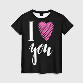Женская футболка 3D с принтом I love you в Екатеринбурге, 100% полиэфир ( синтетическое хлопкоподобное полотно) | прямой крой, круглый вырез горловины, длина до линии бедер | люблю тебя | светящиеся | флуоресцентный | флюр | флюровый