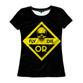 Женская футболка 3D с принтом FORD в Екатеринбурге, 100% полиэфир ( синтетическое хлопкоподобное полотно) | прямой крой, круглый вырез горловины, длина до линии бедер | die | fly | mustache | or | skull | yellow | желтый | летай или умри | усы | череп