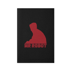 Обложка для паспорта матовая кожа с принтом Mr Robot в Екатеринбурге, натуральная матовая кожа | размер 19,3 х 13,7 см; прозрачные пластиковые крепления | Тематика изображения на принте: mister | robot | мистер робот