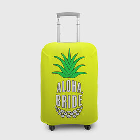 Чехол для чемодана 3D с принтом Aloha, Bride! в Екатеринбурге, 86% полиэфир, 14% спандекс | двустороннее нанесение принта, прорези для ручек и колес | aloha | beaches | bride | ананас | девичник | невеста | пляж | пляжная вечеринка | тропики | фрукты