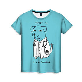 Женская футболка 3D с принтом Trust me в Екатеринбурге, 100% полиэфир ( синтетическое хлопкоподобное полотно) | прямой крой, круглый вырез горловины, длина до линии бедер | doctor | dogtor | trust me | верь мне | врач | доктор | медик | медицина | собака