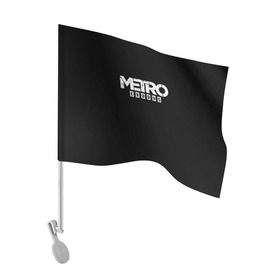 Флаг для автомобиля с принтом METRO: Exodus в Екатеринбурге, 100% полиэстер | Размер: 30*21 см | horror | metro | metro 2033 | redux | игра | метро | хоррор