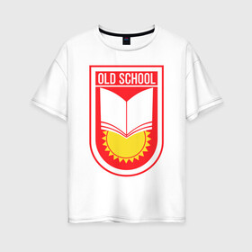 Женская футболка хлопок Oversize с принтом Старая школа (красный) в Екатеринбурге, 100% хлопок | свободный крой, круглый ворот, спущенный рукав, длина до линии бедер
 | учащийся | ученик | школа | школьник