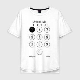 Мужская футболка хлопок Oversize с принтом Разблокируй меня в Екатеринбурге, 100% хлопок | свободный крой, круглый ворот, “спинка” длиннее передней части | lock | блокировка | смартфон | телефон