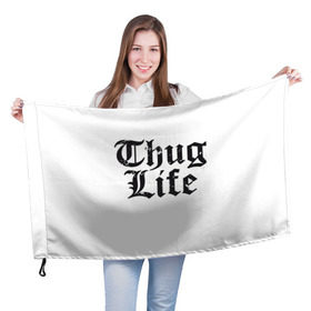 Флаг 3D с принтом Thug Life в Екатеринбурге, 100% полиэстер | плотность ткани — 95 г/м2, размер — 67 х 109 см. Принт наносится с одной стороны | 2pac | amaru | life | shakur | thug | thung | tupac