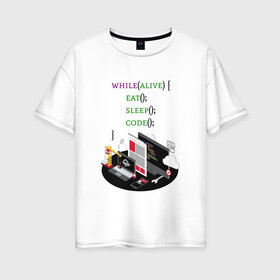Женская футболка хлопок Oversize с принтом Code while alive в Екатеринбурге, 100% хлопок | свободный крой, круглый ворот, спущенный рукав, длина до линии бедер
 | code | dev | developer | development | lifestyle | код | программа | программирование | программист | разработка | разработчик | стиль жизни