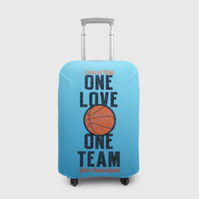 Чехол для чемодана 3D с принтом Одна любовь, одна команда в Екатеринбурге, 86% полиэфир, 14% спандекс | двустороннее нанесение принта, прорези для ручек и колес | basketball | love | team | мяч