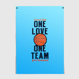 Постер с принтом Одна любовь, одна команда в Екатеринбурге, 100% бумага
 | бумага, плотность 150 мг. Матовая, но за счет высокого коэффициента гладкости имеет небольшой блеск и дает на свету блики, но в отличии от глянцевой бумаги не покрыта лаком | basketball | love | team | мяч