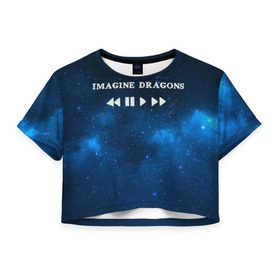 Женская футболка 3D укороченная с принтом Imagine dragons в Екатеринбурге, 100% полиэстер | круглая горловина, длина футболки до линии талии, рукава с отворотами | imagine dragons