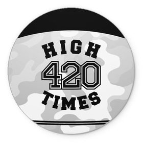 Коврик круглый с принтом High Times 420 Camo в Екатеринбурге, резина и полиэстер | круглая форма, изображение наносится на всю лицевую часть | camouflage | камо | камуфляж