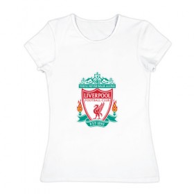 Женская футболка хлопок с принтом Ливерпуль в Екатеринбурге, 100% хлопок | прямой крой, круглый вырез горловины, длина до линии бедер, слегка спущенное плечо | liverpool | англия | ливерпуль | футбол