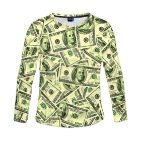 Женский лонгслив 3D с принтом Benjamin Franklin в Екатеринбурге, 100% полиэстер | длинные рукава, круглый вырез горловины, полуприлегающий силуэт | 3d | benjamin franklin | америка | богатство | валюта | денежные купюры | деньги | доллар | зеленые | сша | текстуры