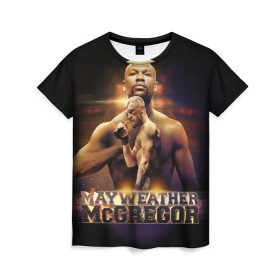 Женская футболка 3D с принтом Mayweather vs McGregor в Екатеринбурге, 100% полиэфир ( синтетическое хлопкоподобное полотно) | прямой крой, круглый вырез горловины, длина до линии бедер | конор макгрегор | флойд мейвезер