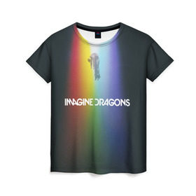 Женская футболка 3D с принтом Imagine Dragons в Екатеринбурге, 100% полиэфир ( синтетическое хлопкоподобное полотно) | прямой крой, круглый вырез горловины, длина до линии бедер | demons | evolve | mirrors | radioactive | драконы | космос | музыка | нло | ночь | поп | радуга | рок | свет